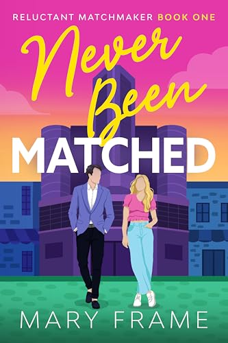 Never Been Matched (Reluctant Matchmakers Book 1)