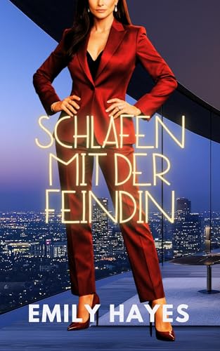 Schlafen mit der Feindin: Eine sapphische Billionärinnen-Enemies-to-Lovers-Romanze (Phoenix Ridge Billionärinnen 1)