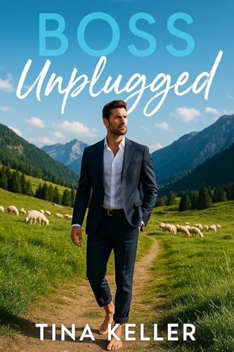 Boss Unplugged - Barfuß, planlos, verliebt: Humorvoller Liebesroman / Boss Romance (Travel and Trouble with the Boss)