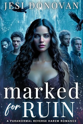 Marked for Ruin: A Paranormal Reverse Harem Romance