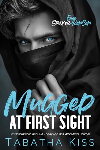 Mugged at First Sight: Eine Stalker-RomCom (Kriminell Dein 1)