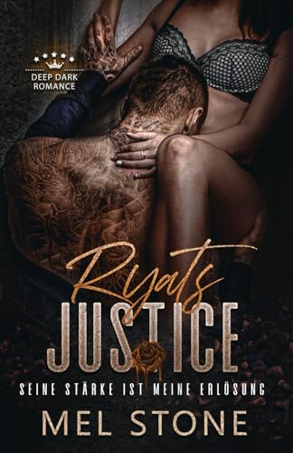 Ryats Justice - Seine Stärke ist meine Erlösung: Deep Dark Romance