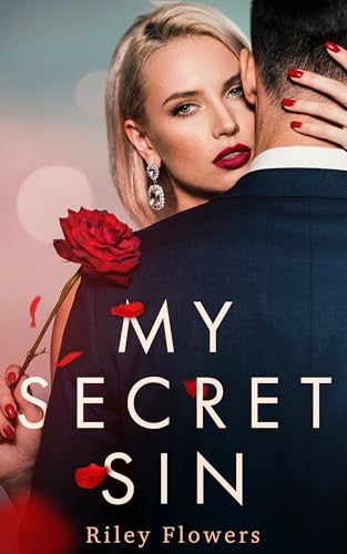 My Secret Sin: Ein Second Chance - Liebesroman (Secret Desires 3)
