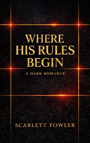Where His Rules Begin: A Dark Romance