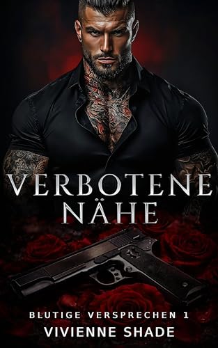 Verbotene Nähe: Erzwungene Nähe Altersunterschied Dunkler Mafia-Liebesroman (Blutige Versprechen 1)