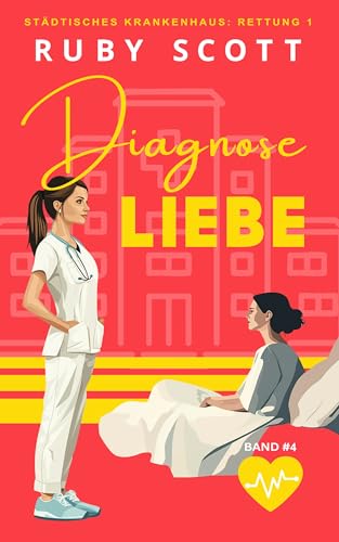 Diagnose Liebe: Lesbische Arztromantik (Städtisches Krankenhaus: Rettung 1 4)