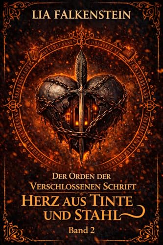 Der Orden der verschlossenen Schrift: Herz aus Tinte und Stahl - Band 2