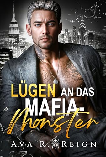 Lügen an das Mafia-Monster: Eine verbotene Altersunterschied-Mafia-Romanze mit Amnesie und geheimen Baby (Sünden mächtiger Männer 2)