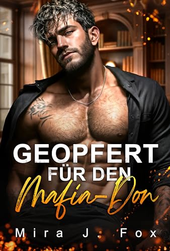 Geopfert für den Mafia-Don: Altersunterschied One-Night-Stand Geheimkind Zwangsheirat Dunkle Mafia Romance (Der Verbotene Mile High 6)