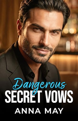Dangerous Secret Vows: Eine Geschichte von Leidenschaft und Verrat (Das Spiel der Milliardäre 8)