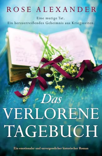 Das verlorene Tagebuch: Ein emotionaler und unvergesslicher historischer Roman