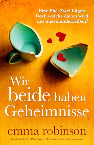 Wir beide haben Geheimnisse: Ein dramatischer Pageturner voller herzzerreißender Spannung