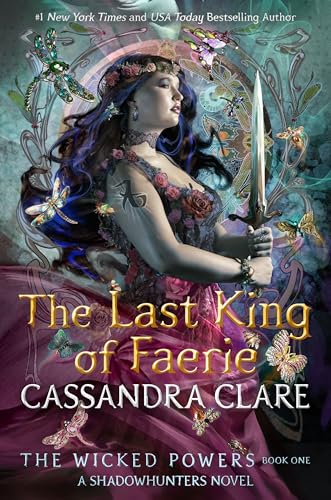 The Wicked Powers: The Last King of Faerie: A Shadowhunters Novel