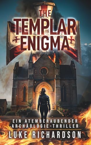 The Templar Enigma: (Buch 5) Ein Atemberaubender Archäologie-Thriller (Eden Black Archäologie-Thriller, Band 5)