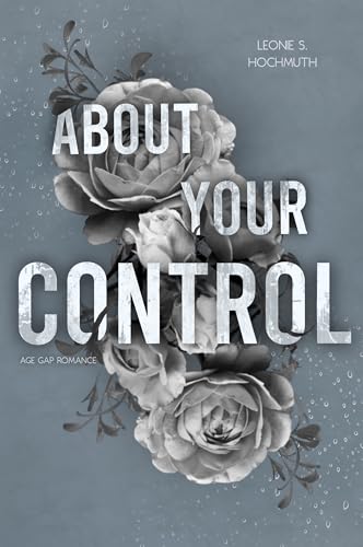 About Your Control: Dark Romance mit dem Best Friends Brother und Forced Roommates Trope - Aus dem The Four Rising Demons Universum
