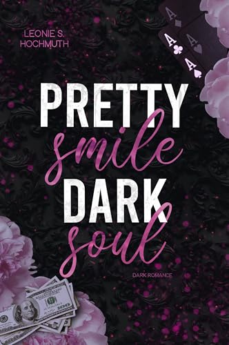 Pretty Smile Dark Soul: Dark Age-Gap Billionaire Romance (Pretty-Reihe 3)