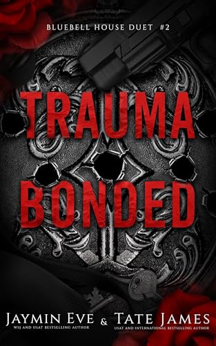 Trauma Bonded (Bluebell House Duet Book 2)