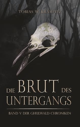 Die Brut des Untergangs (Die Ghulwald-Chroniken, Band 5)