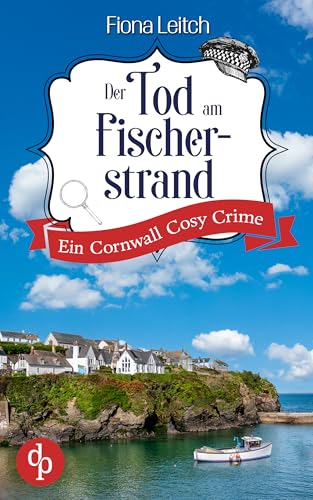 Der Tod am Fischerstrand | Ein Cornwall Cosy Crime (Nosey Parker ermittelt-Reihe 6)