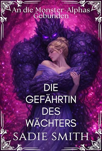 Die Gefährtin des Wächters: Eine heiße Monster-Romanze (An die Monster-Alphas Gebunden 5)