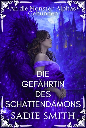 Die Gefährtin des Schattendämons: Eine heiße Monster-Romanze (An die Monster-Alphas Gebunden 2)