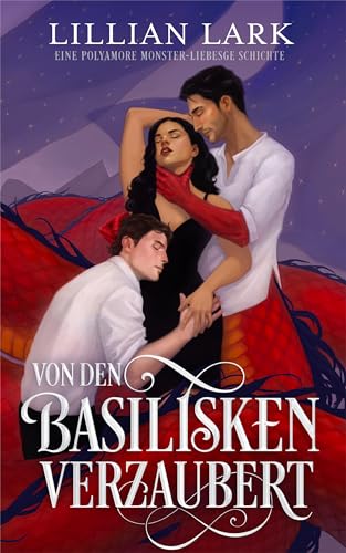 Von den Basilisken verzaubert: Eine polyamore Monster-Liebesgeschichte