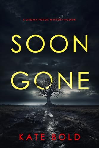 Soon Gone (A Gemma Forge FBI Suspense Thriller—Book One)