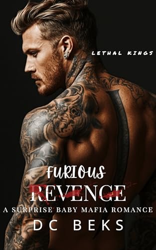Furious Revenge: Eine Surprise-Baby-Mafia-Romanze (Lethal Kings 1)