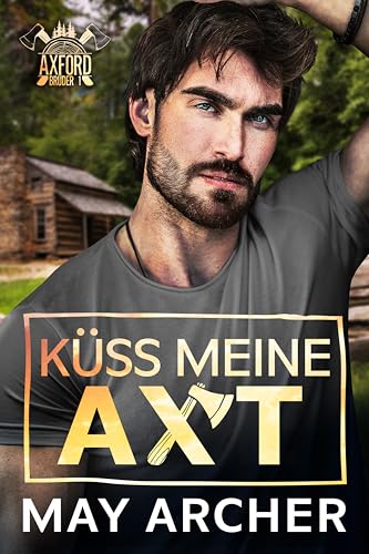 Küss meine Axt (Axford-Brüder 1)