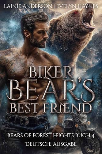Biker Bear's Best Friend: Eine paranormale Biker-Gestaltwandler-Romanze von Freundschaft zu Liebe (Bears of Forest Heights Deutsche Ausgabe 4)