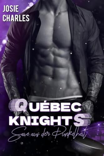 Save aus der Dunkelheit (Québec Knights (Kanada Eishockey) 4)