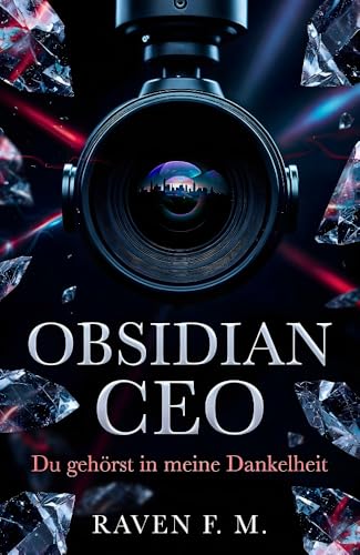 Obsidian CEO: Er sieht alles. Er will nur dich. (Ein Dark Billionaire Romance)