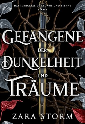 Gefangene der Dunkelheit und Träume: Eine düstere Fantasy-Romanze (Das Schicksal der Sonne und Sterne 3)