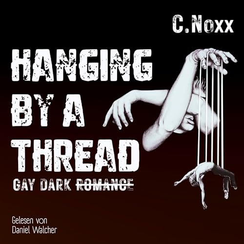 Hanging by a Thread, Part One: Dark, Not Romance!