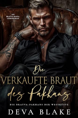 Die verkaufte Braut des Pakhans: Ein Bratva-Mafia-Liebesroman (Die Bratva-Pakhans der Westküste 1)