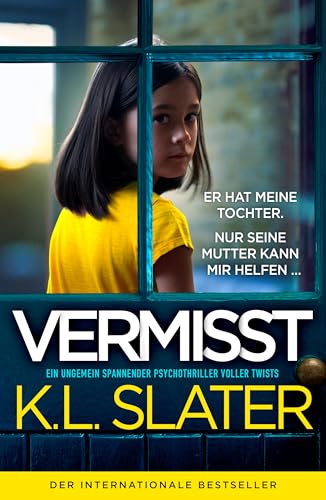Vermisst: Ein ungemein spannender Psychothriller voller Twists