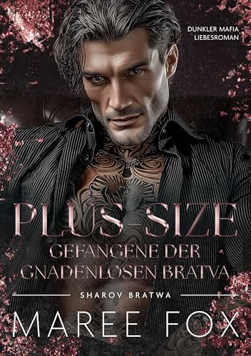 Plus-Size Gefangene der gnadenlosen Bratva: Dunkler Mafia Liebesroman (Sharov Bratwa 24)