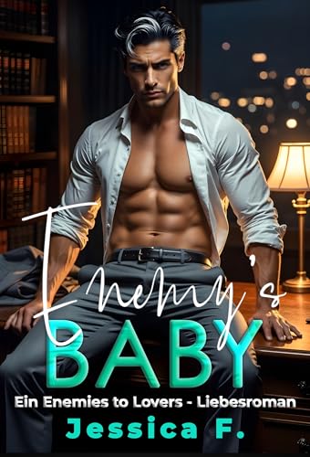 Enemy's Baby: Ein CEO Enemies to Lovers - Liebesroman (Reife Beschützer 7)