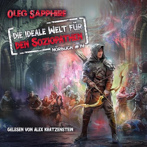Die ideale Welt für den Soziopathen (Buch 14): Ein apokalyptisches LitRPG-Abenteuer