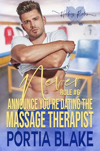 Rule #6: Never Announce You’re Dating the Massage Therapist: An Amnesia MM Hockey Romance (Hockey Rules)