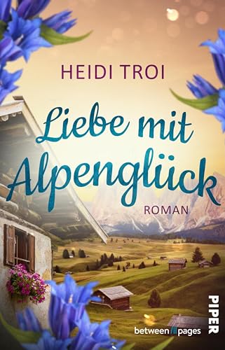 Liebe mit Alpenglück: Roman | Zweite Chancen und neue Gefühle im kleinen Feriendorf in Südtirol (Das Feriendorf am Glücksberg 3)