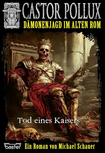 Castor Pollux 2.Staffel - Band 12: Tod eines Kaisers (Castor Pollux 2. Staffel)