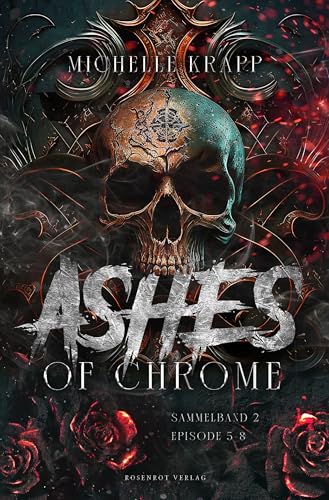 Ashes of Chrome - Sammelband 2: Dark Romance Serie (Ashes of Chrome Sammelbände)