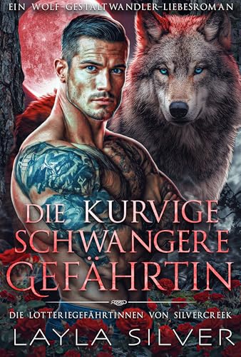 Die kurvige schwangere Gefährtin: Ein Wolf-Gestaltwandler-Liebesroman (Die Lotteriegefährtinnen von Silvercreek 5)
