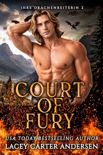 Court of Fury: Eine Fantasy-Reverse-Harem-Romanze (Ihre Drachenreiterin 2)