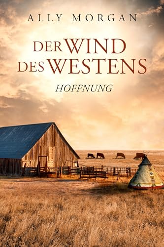 Der Wind des Westens - Teil 3: Hoffnung