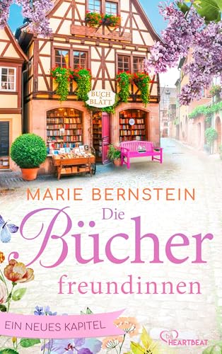 Die Bücherfreundinnen - Ein neues Kapitel: Ein warmherziger Wohlfühlroman über die Liebe, Bücher und unerschütterliche Freundschaft (Die Bücherfreundinnen aus Herzried 1)