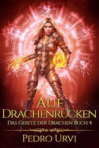 Auf Drachenrücken: (Das Gesetz der Drachen, Buch 4)