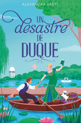 Un desastre de duque: Un romance de época al más puro estilo de Los Bridgerton (TBR)