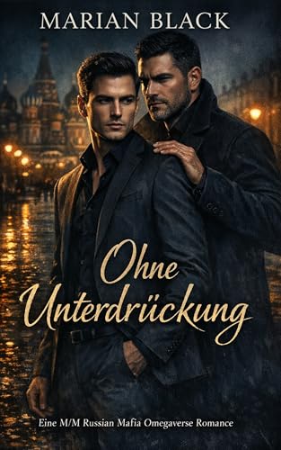 Ohne Unterdrückung: Eine M/M Russian Mafia Omegaverse Romance